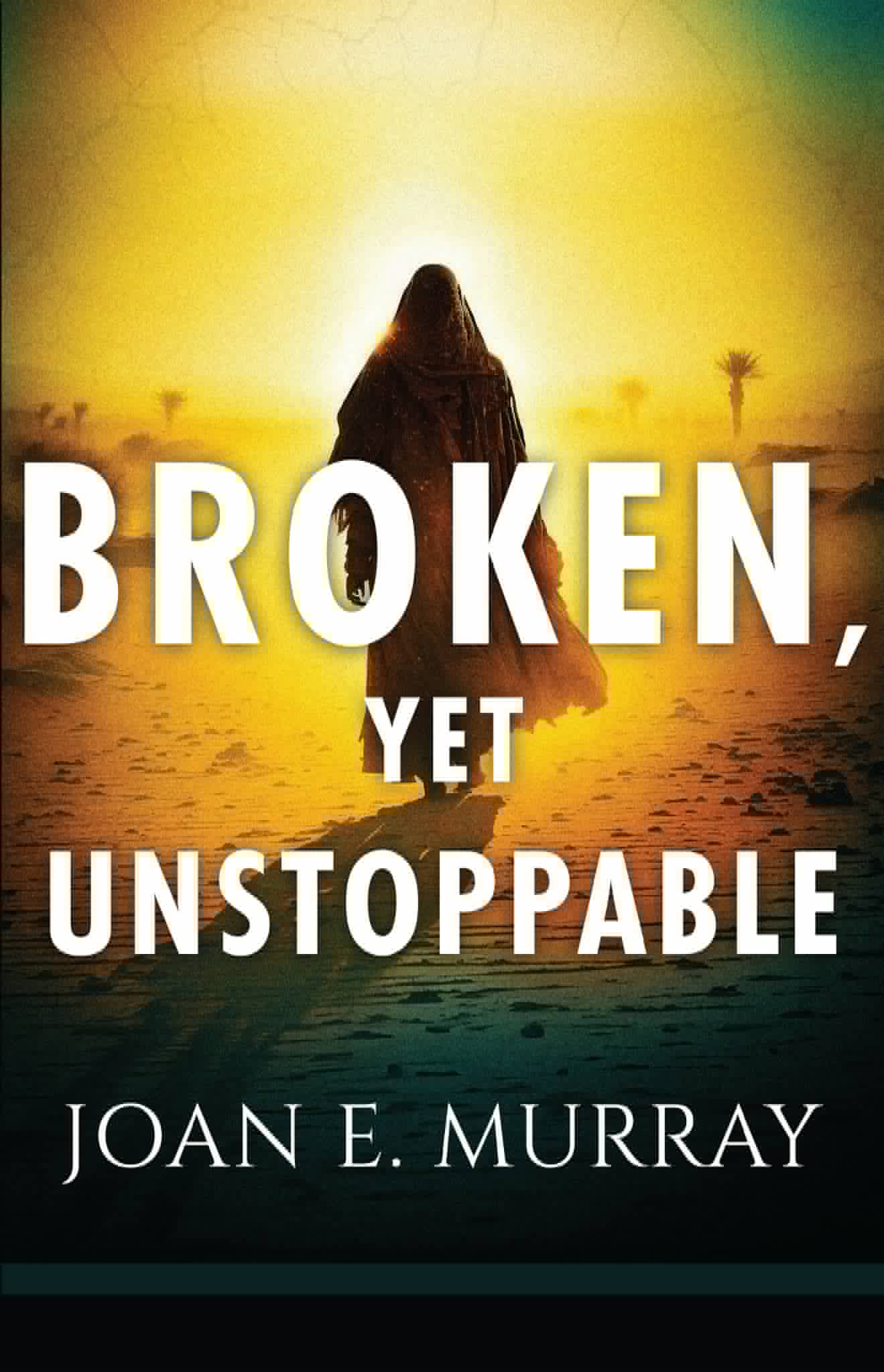 Broken, Yet Unstoppable cover